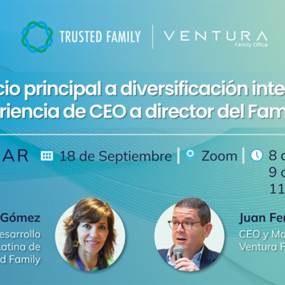 Del negocio principal a diversificación internacional: Mi experiencia de CEO a director del Family Office